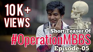 Operation MBBS Episode-06 Short Teaser | Web Series | Dice Media | Ft.AYUSH MEHRA,SARAH,ANSHUL