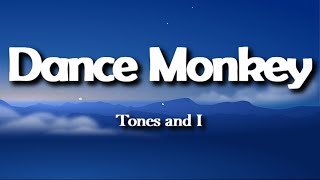 DANCE MONKEY (LYRICS) Tones and I -Dance for me, dance for me, dance for me, oh, oh, oh