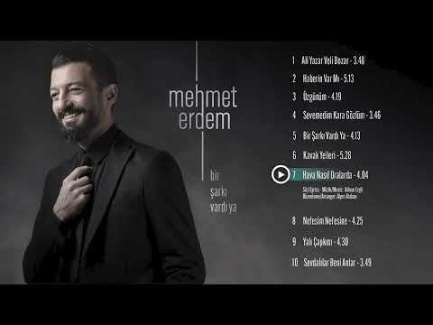 Mehmet Erdem - Hava Nasıl Oralarda