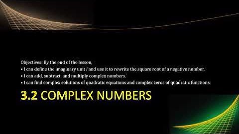 Algebra 2 03.2 Complex Numbers