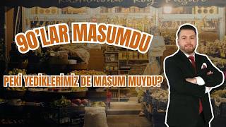 90Lar Masumdu Peki̇ Yedi̇kleri̇mi̇z Masum Muydu?