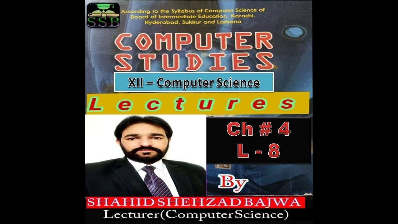 Shehzad Computer Lab XII Computer Science CH- 4 L- 8 By: Shahid Shehzad Bajwa (SSB) - YouTube
