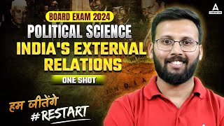 CBSE Class 12: Political Science | India's External Relations Class 12 One Shot | By Moin Sir