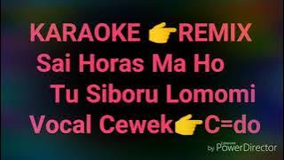 Karaoke Remix [Sai horas maho tu siboru lomo mi]nada cewek-C=do