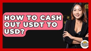 How to Cash Out USDT to USD? - CryptoBasics360.com