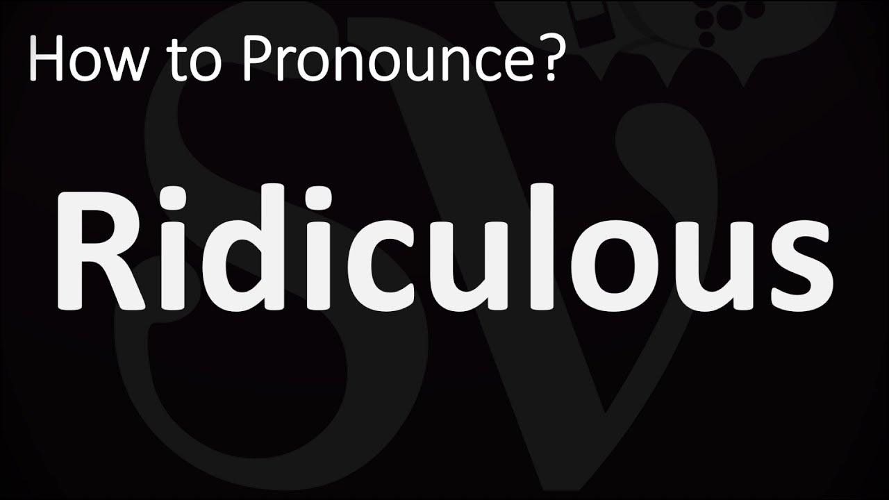 How To Pronounce Ridiculous CORRECTLY YouTube how-to-pronounce-ridiculous-correctly-youtube