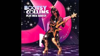 Funky and You Know It - Bootsy Collins