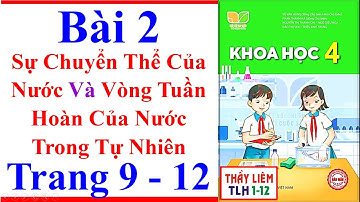 Khoa Học Lớp 4 Bài 1 Sự Chuyển Thể Của Nước Và Vòng Tuần Hoàn Của Nước Trang 9 – 12 Kết Nối Tri Thức