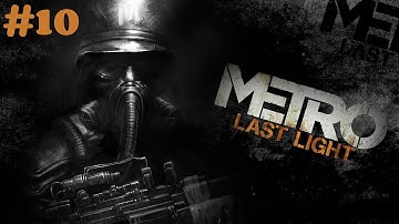 "Metro: Last Light Redux" walkthrough (Survival, Ranger Hardcore) #10 Korbut + all Collectibles