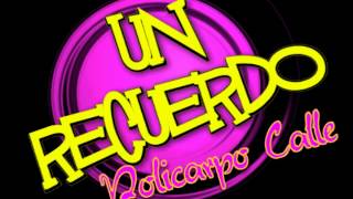 Video thumbnail of "Un Recuerdo Policarpo Calle"