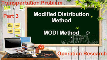 Transportation Problems Solutions | Part - 3 Modified Distribution Method (MODI Method)