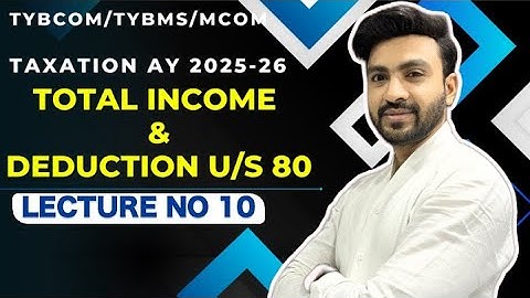 #10 TYBCOM TYBMS computation of total income | Direct Tax | sem 5 || Siraj Shaikh| AY 25-26
