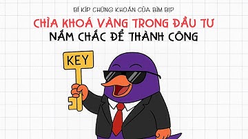CHÌA KHÓA VÀNG TRONG ĐẦU TƯ CHỨNG KHOÁN | 90% TRADER CHƯA BIẾT