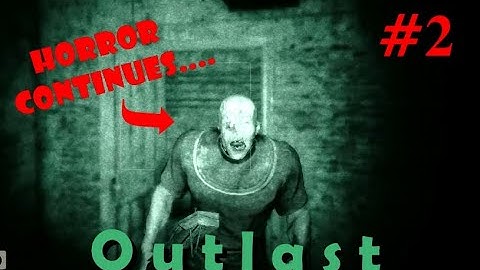 Outlast | Horror Game | GAMEPLAY | Part 2 (Restart The Generator)
