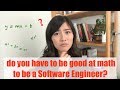 Do you need to be good at math to be a Software Engineer?