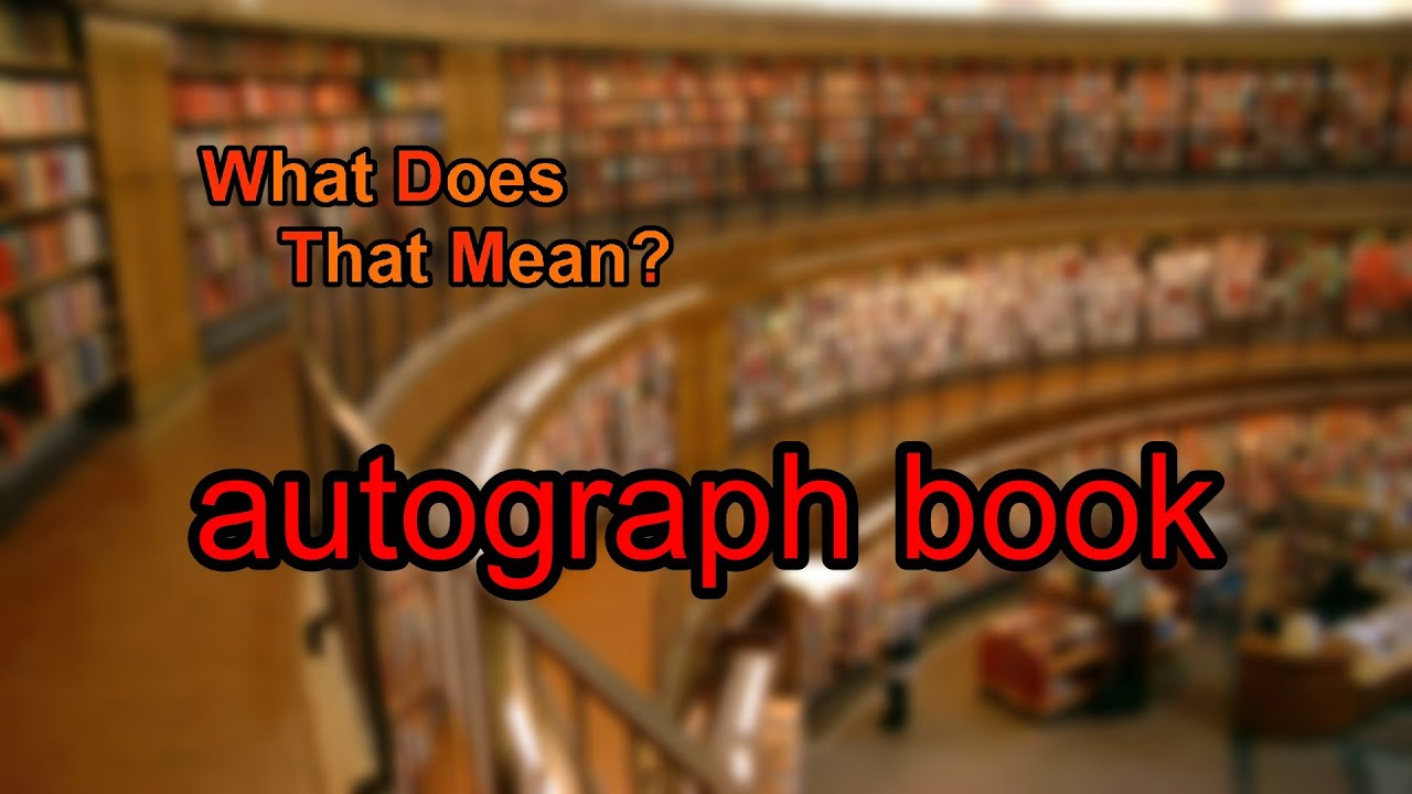 What does autograph book mean?