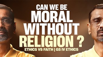Ethics vs Religion: Can Morality Exist Without God?