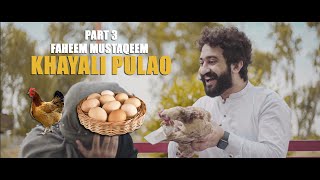 Khayali Pulao | Faheem, Mustaqeem Part: 3 | Our Vines | Rakx Production