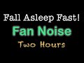 Fall Asleep Fast! Fan Noise with Black Screen and No Ad Interruption