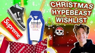 MY CHRISTMAS HYPEBEAST WISHLIST!!