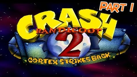 Crash Bandicoot 2 Cortex Strikes Back PS1 Part 1 //Retro Corner//