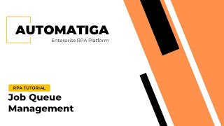 .Automatiga RPA - Job Queue Management Demo