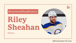 Riley Sheahan, NHL Player #MyMentalHealthStory | First Session IG LIVE Interview
