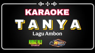 Download lagu KARAOKE, TANYA, lagu ambon., Yochen Amos. Musik tanpa vocal