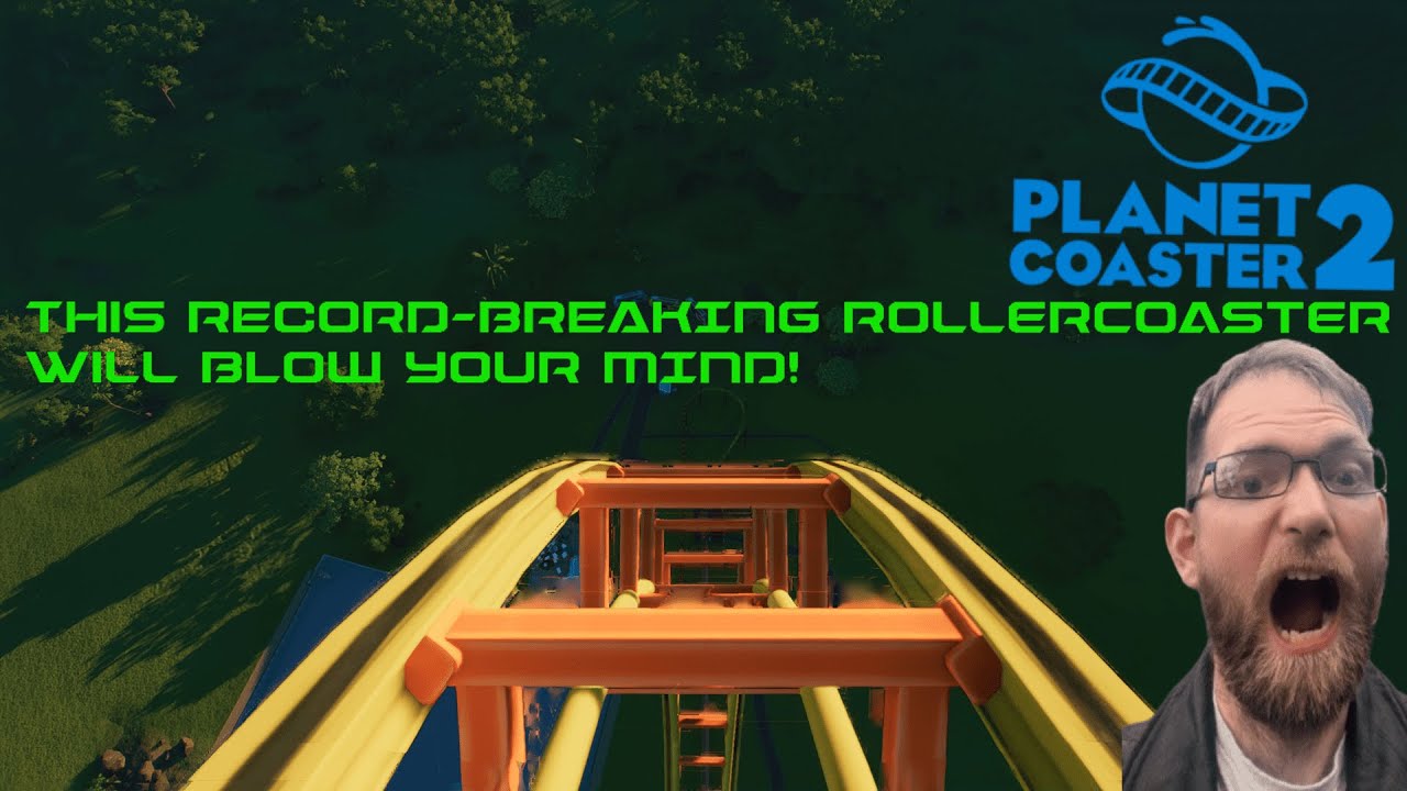 Planet Coaster 2 INSANITY! - This RECORD BREAKING Rollercoaster will BLOW your MIND!