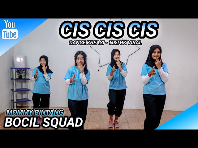 CIS CIS CIS | DANCE KREASI - TIKTOK VIRAL | SOUND FYP | BOCIL SQUAD | MOMMY BINTANG class=