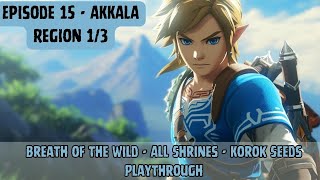 Breath of The Wild - All Shrines Korok Seeds Playthrough - E15 - Akkala Region 1/3