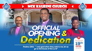 𝐎𝐟𝐟𝐢𝐜𝐢𝐚𝐥 𝐎𝐩𝐞𝐧𝐢𝐧𝐠 & 𝐃𝐞𝐝𝐢𝐜𝐚𝐭𝐢𝐨𝐧 𝐒𝐞𝐫𝐯𝐢𝐜𝐞 | 𝐌𝐂𝐊 𝐊𝐚𝐮𝐫𝐢𝐧𝐞 𝐂𝐡𝐮𝐫𝐜𝐡 | 𝐒𝐮𝐧𝐝𝐚𝐲 𝟏𝟗𝐭𝐡 𝐀𝐩𝐫𝐢𝐥 𝟐𝟎𝟐𝟔