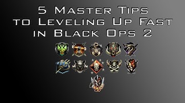 5 Master Tips to Leveling Up Fast in Black Ops 2 - COD Blops 2 Leveling Guide