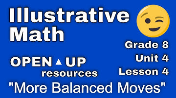 😉 8th Grade, Unit 4, Lesson 4 "More Balanced Moves"  Illustrative Mathematics