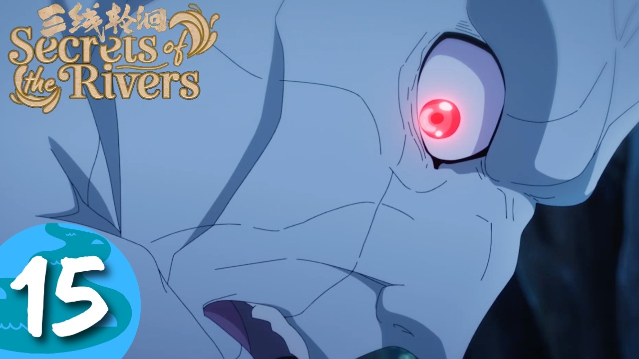 Secrets of the Rivers EP15 Full Version [MULTI SUB] - YouTube