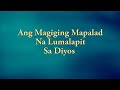 Ang Magiging Mapalad na Lumalapit sa Diyos