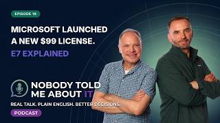EP016 | Microsoft 365 E7 Explained: What the $99 License Actually Buys You