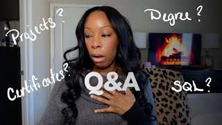 ANSWERING YOUR QUESTIONS....college, degree, SQL, projects, and more!!!