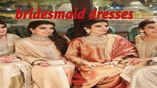 bridesmaids outfits||fancy dress designs||New pakistani bridesmaids outfits 2023