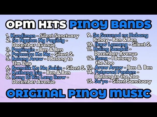 OPM HITS - Pinoy Bands (Silent Sanctuary, December Avenue, Ben & Ben, and I Belong to the Zoo) class=