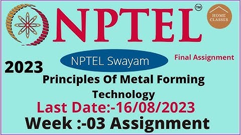 NPTEL // Principles Of Metal Forming Technology //Week-03 // Assignment 03//@educationwallah7735