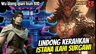 Kerahkan Istana Ilahi Surgawi Hadapi Komandan Naga Langit  Spoiler Wu Dong Qian Kun S10