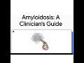 Amyloidosis: Clinician’s Guide