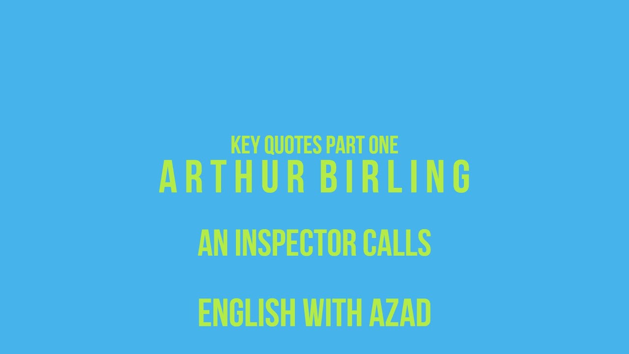An Inspector Calls Arthur Birling Key Quotes Breakdown Part One