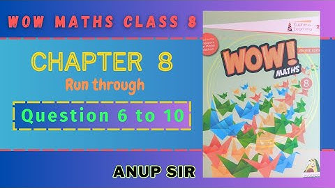 Chapter 8 Run Through Q6 to 10 Class 8 wow maths | Chapter 8 wow maths class 8