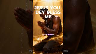 Jesus You Dey bless me #afrogospel #christianmusic #nagoddeyrunam #music #gospelsong