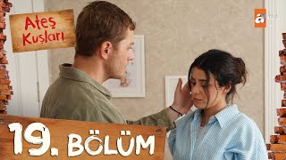 Ateş Kuşları 19. Bölüm @atvturkiye