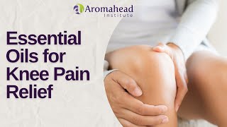 Essential Oil Recipe to Relieve Knee Pain