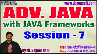 ADV. JAVA with JAVA Frameworks tutorials || Session - 7 || by Mr. Nagoor Babu On 08-07-2023 @4PM IST