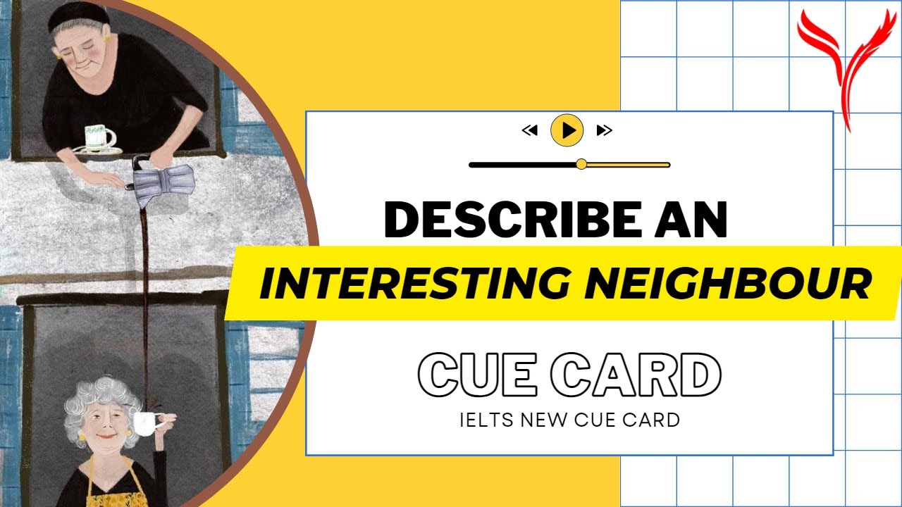 Describe an interesting neighbour || ielts new cue card || YORK HUB